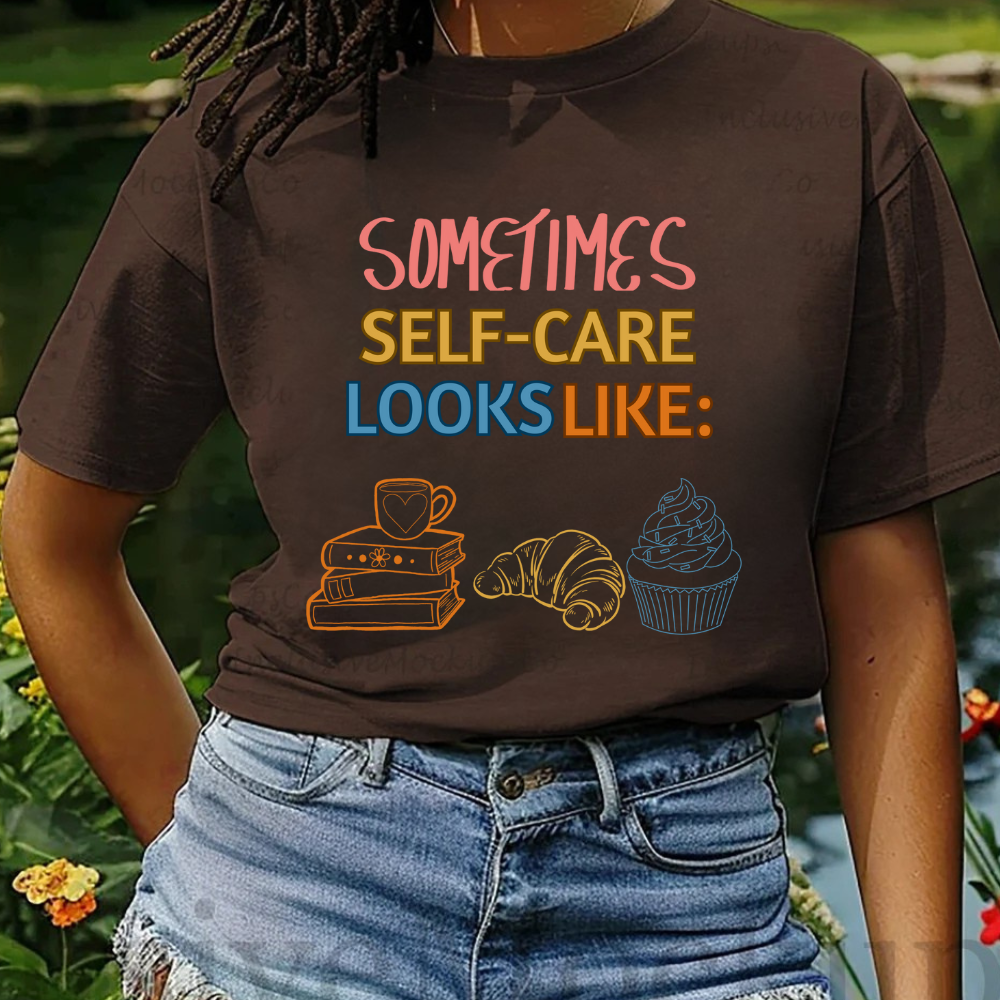 Sometimes Selfcare Looks Like | T-Shirt