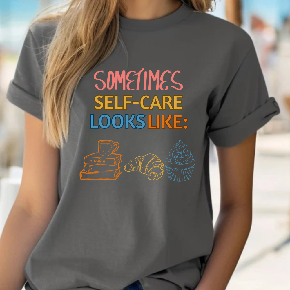 Sometimes Selfcare Looks Like | T-Shirt