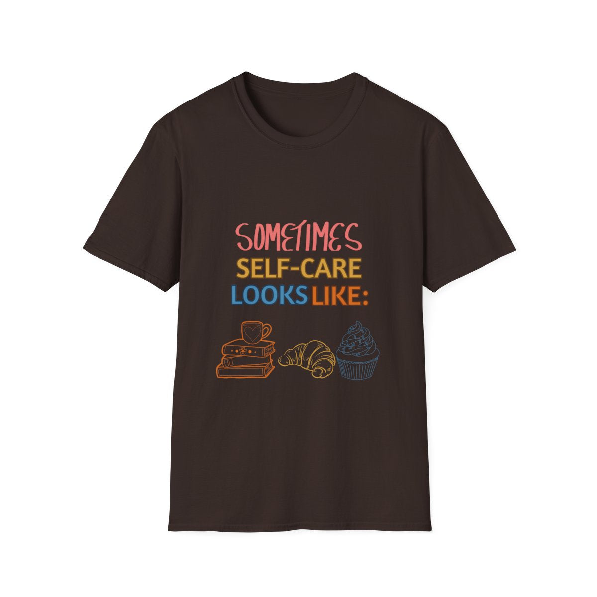 Sometimes Selfcare Looks Like | T-Shirt